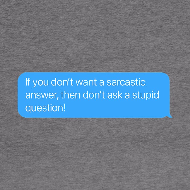 Sarcastic Answer by arlingjd